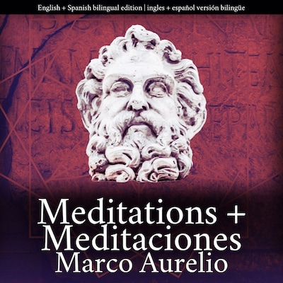 Meditations + Meditaciones [bilingual / bilingüe] – omslag til lydbogen af Marco Aurelio