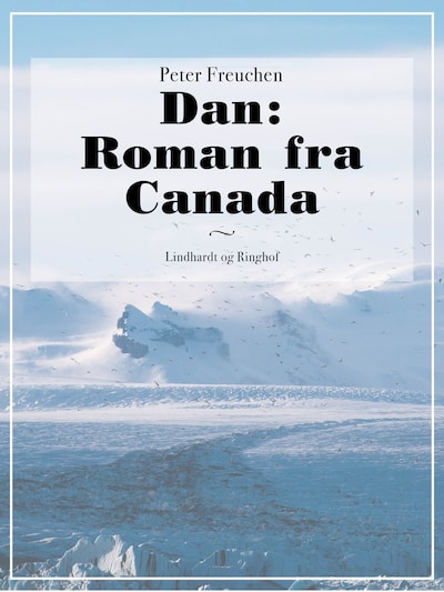 Dan: Roman fra Canada – omslag til lydbogen af Peter Freuchen