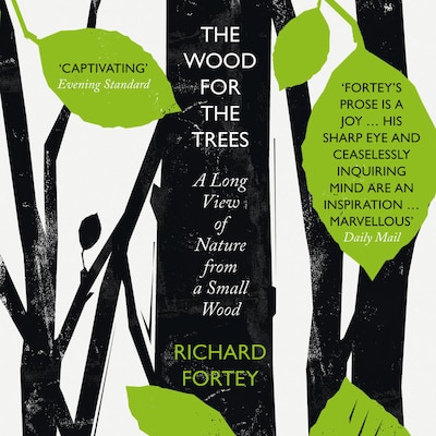 The Wood for the Trees – omslag til lydbogen af Richard Fortey