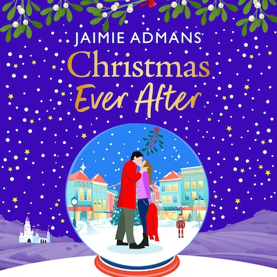 Christmas Ever After - A BRAND NEW uplifting, festive romance from Jaimie Admans for Christmas 2024 (Unabridged)
