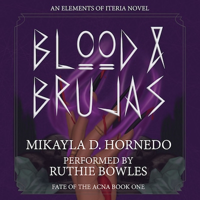 Blood & Brujas: Fate of the Acna Book One – omslag til lydbogen af Mikayla D. Hornedo