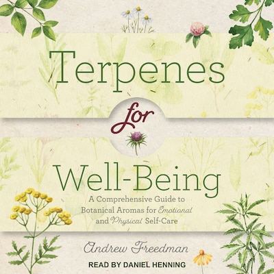 Terpenes for Well-Being – omslag til lydbogen af Andrew Freedman