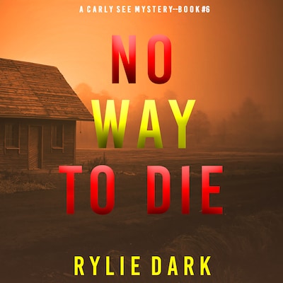 No Way to Die (A Carly See FBI Suspense Thriller—Book 6)
