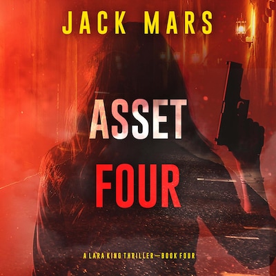 Asset Four (A Lara King Espionage Thriller—Book 4) – omslag til lydbogen af Jack Mars
