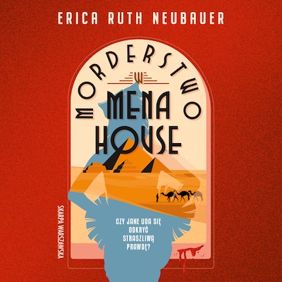 Morderstwo w Mena House – okładka audiobooka, autor Erica Ruth Neubauer