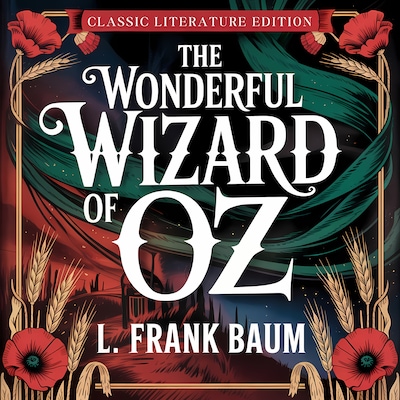 The Wonderful Wizard of Oz (Classic Literature Edition) – omslag til lydbogen af L. Frank Baum
