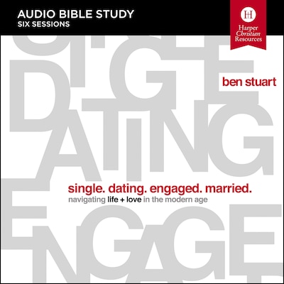 Single, Dating, Engaged, Married: Audio Bible Studies