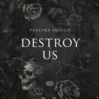 Destroy Us – okładka audiobooka, autor Paulina Śmiech