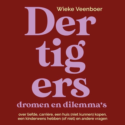 Dertigers, dromen en dilemma's – omslag van het luisterboek van Wieke Veenboer