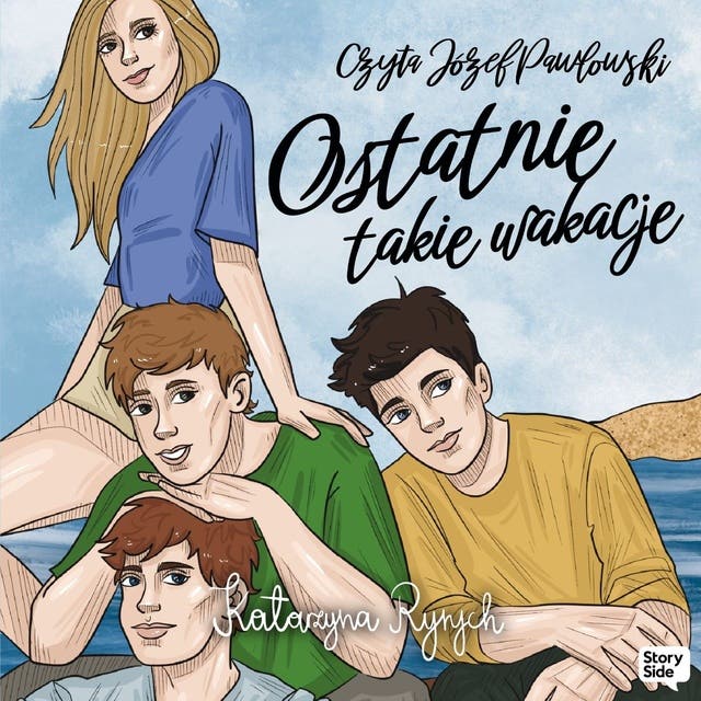 Ostatnie takie wakacje – okładka audiobooka, autor Katarzyna Ryrych