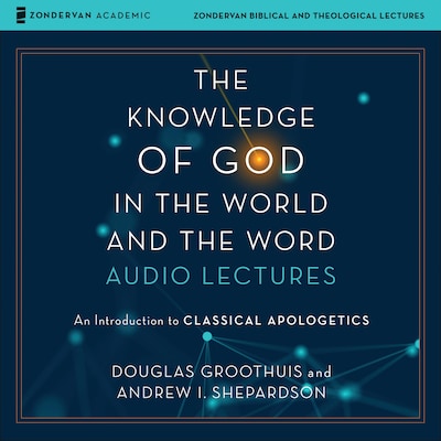 The Knowledge of God in the World and the Word: Audio Lectures