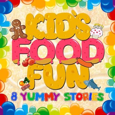 Kid's Food Fun: 8 Yummy Stories