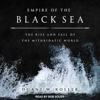 Empire of the Black Sea – omslag til lydbogen af Duane W. Roller