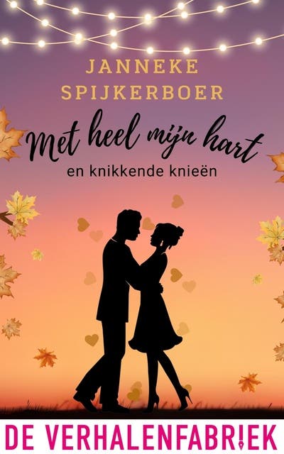 Met heel mijn hart: en knikkende knieën