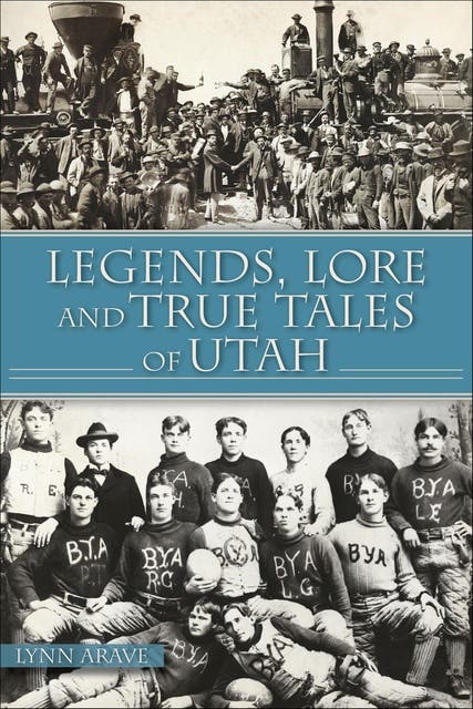 Legends, Lore and True Tales of Utah – omslag til lydbogen af Lynn Arave