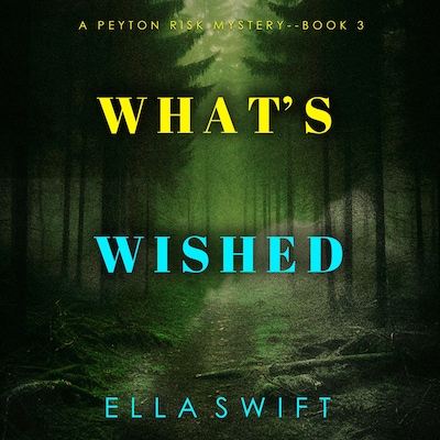 What's Wished (A Peyton Risk Suspense Thriller—Book 3)