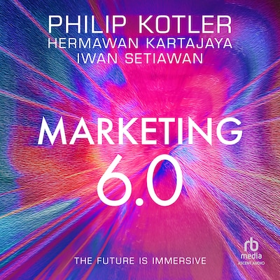 Marketing 6.0 – omslag til lydbogen af Philip Kotler, Hermawan Kartajaya, Iwan Setiawan