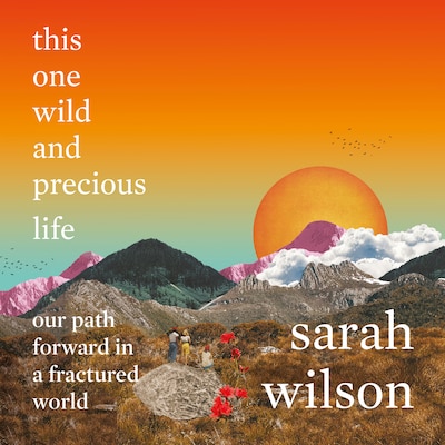 this one wild and precious life - our path forward in a fractured world (unabridged)