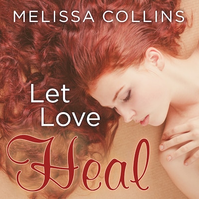 Let Love Heal – omslag til lydbogen af Melissa Collins