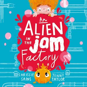An Alien in the Jam Factory – okładka audiobooka, autor Chrissie Sains