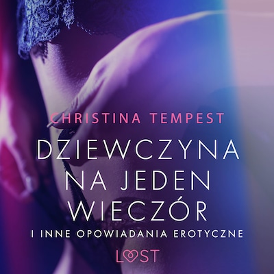 Dziewczyna na jeden wieczór i inne opowiadania erotyczne – okładka audiobooka, autor Christina Tempest
