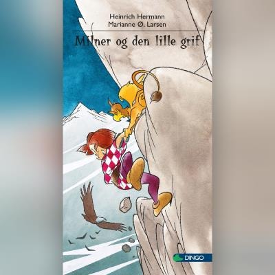 Milner og den lille grif – omslag til lydbogen af Heinrich Hermann, Marianne Ø. Larsen