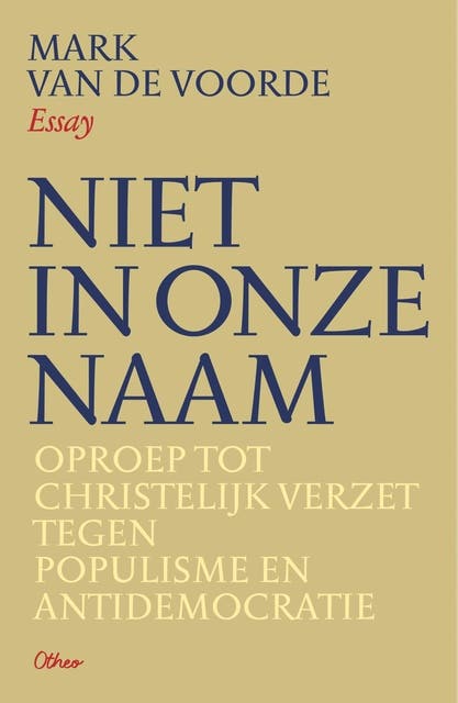 Niet in onze naam: Oproep tot christelijk verzet tegen populisme en antidemocratie – omslag van het luisterboek van Mark Van de Voorde
