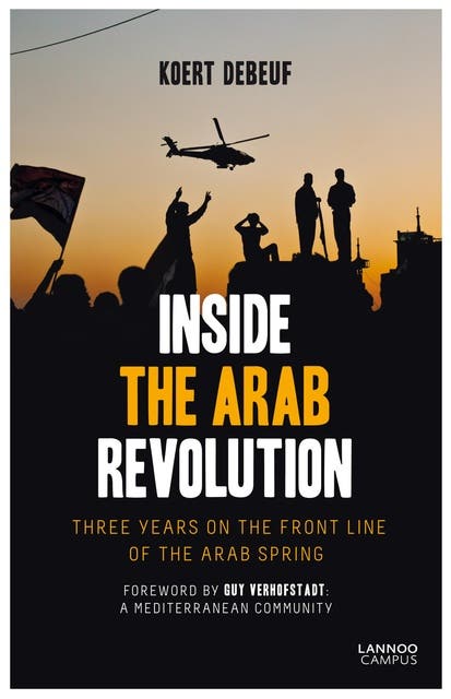 Inside the Arab Revolution: three years on the front-line of the Arab spring