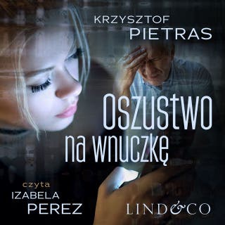 Oszustwo na wnuczkę – okładka audiobooka, autor Krzysztof Pietras