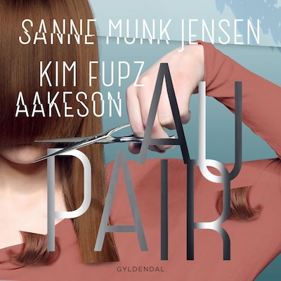 Au pair – omslag til lydbogen af Sanne Munk Jensen, Kim Fupz Aakeson