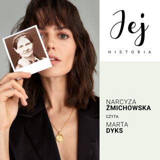 Jej historia. Portret audio - S1E1 - Narcyza Żmichowska – okładka audiobooka, autor Weronika Wierzchowska