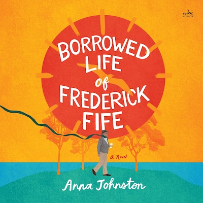 The Borrowed Life of Frederick Fife – okładka audiobooka, autor Anna Johnston
