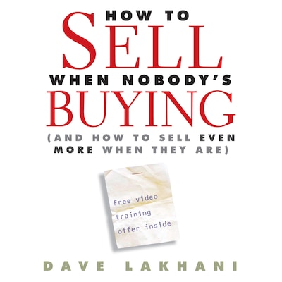 How to Sell When Nobody's Buying – omslag til lydbogen af Dave Lakhani