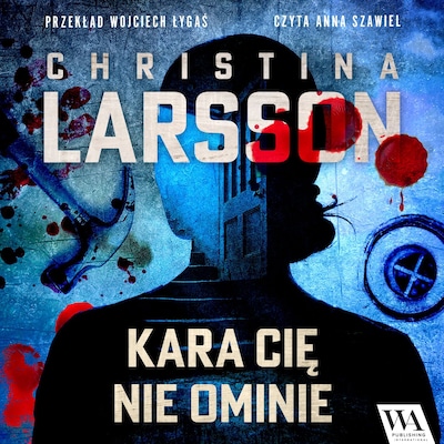 Kara cię nie ominie – okładka audiobooka, autor Christina Larsson