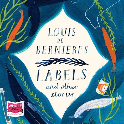 Labels and Other Stories – omslag til lydbogen af Louis de Bernières