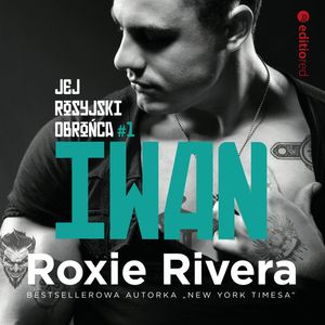 Iwan. Jej rosyjski obrońca #1 – okładka audiobooka, autor Roxie Rivera