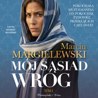 Mój sąsiad wróg. Tom 1 – okładka audiobooka, autor Marcin Margielewski
