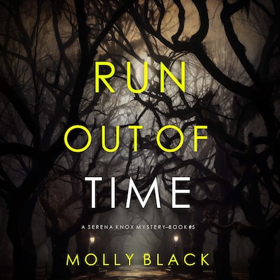 Run Out Of Time (A Serena Knox Suspense Thriller—Book Five) – omslag til lydbogen af Molly Black