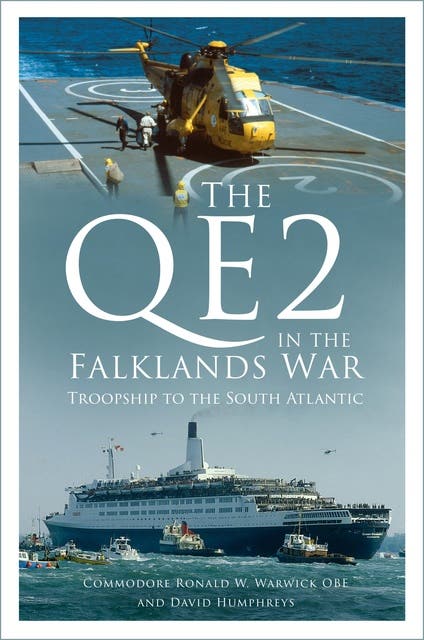 The QE2 in the Falklands War: Troopship to the South Atlantic – omslag til lydbogen af Commodore Ronald W Warwick Obe, David Humphreys
