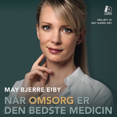 Når omsorg er den bedste medicin – omslag til lydbogen af May Bjerre Eiby, Jakob Vedelsby