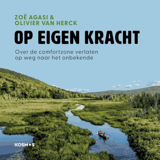 Op eigen kracht: Over de comfortzone verlaten op weg naar het onbekende