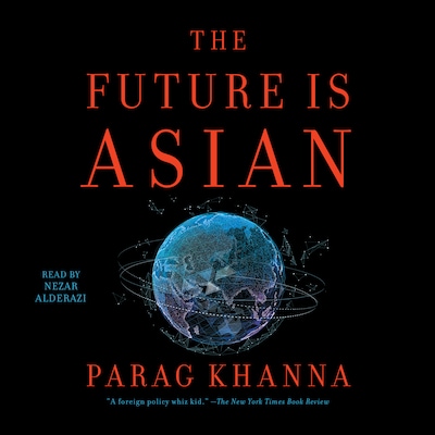 The Future is Asian – omslag til lydbogen af Parag Khanna