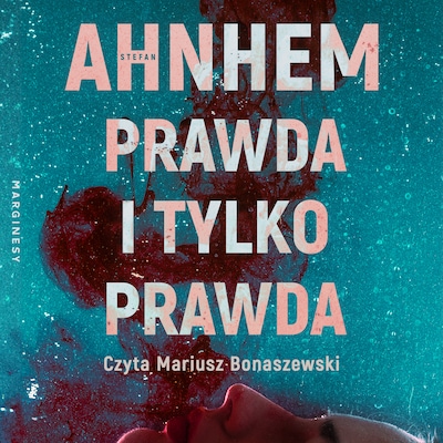 Prawda i tylko prawda – okładka audiobooka, autor Stefan Ahnhem