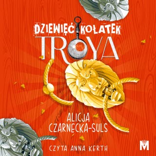 Dziewięć kołatek Troya – okładka audiobooka, autor Alicja Czarnecka-Suls