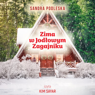 Zima w Jodłowym Zagajniku – okładka audiobooka, autor Sandra Podleska