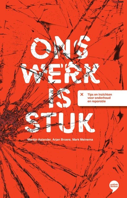 Ons werk is stuk: Tips en inzichten voor onderhoud en reparatie