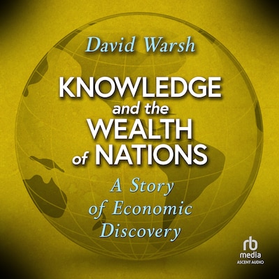 Knowledge and the Wealth of Nations – omslag til lydbogen af David Warsh
