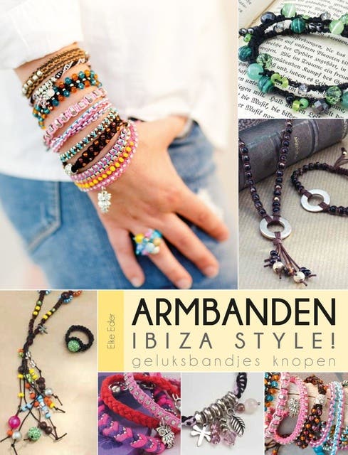 Armbanden Ibiza style!: Geluksbandjes knopen – omslag van het luisterboek van Elke Eder