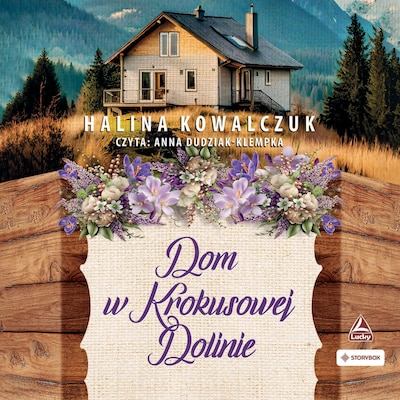 Dom w Krokusowej Dolinie – okładka audiobooka, autor Halina Kowalczuk