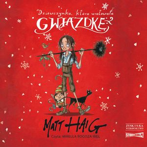 Dziewczynka, która uratowała gwiazdkę – okładka audiobooka, autor Matt Haig